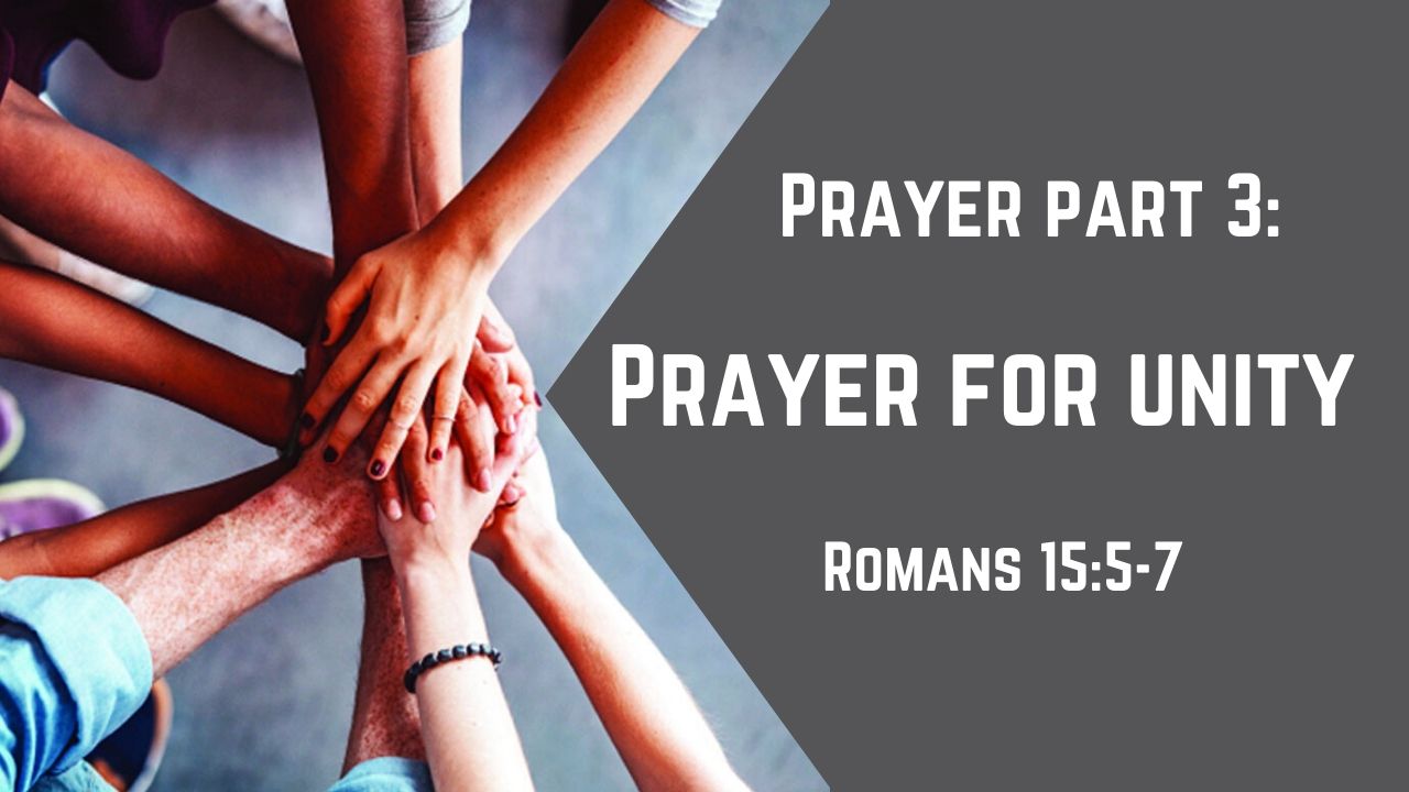 Prayer part 3: Prayer for Unity