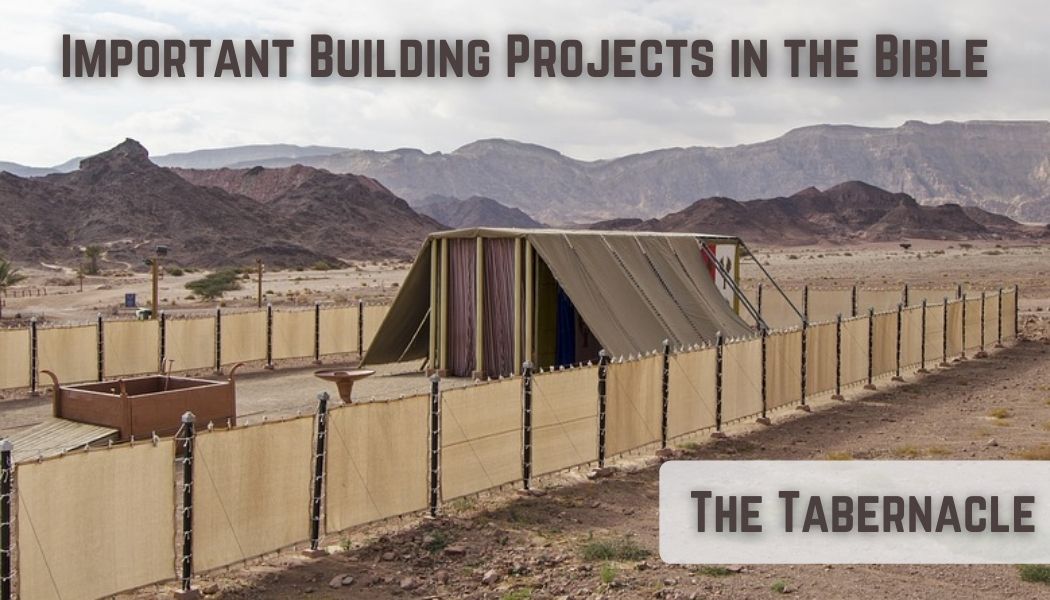 Important Building Projects In The Bible: The Tabernacle